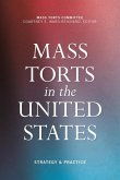 Mass Torts in the United States: Strategy & Practice