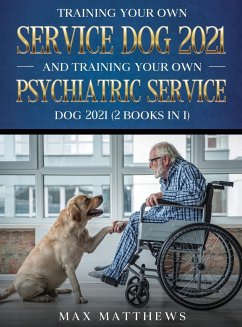 Training Your Own Service Dog AND Training Your Own Psychiatric Service Dog 2021 - Matthews, Max