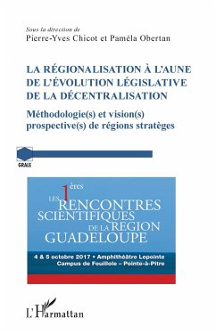 La régionalisation à l'aune de l'évolution législative de la décentralisation - Chicot, Pierre-Yves; Obertan, Paméla