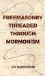 Freemasonry Threaded Through Mormonism - Bild 1