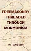 Freemasonry Threaded Through Mormonism