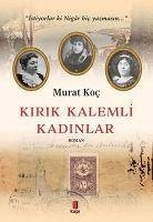 Kirik Kalemli Kadinlar - Koc, Murat