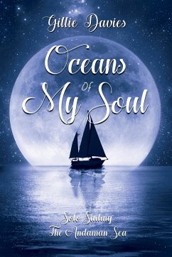 Oceans of My Soul - Solo Sailing the Andaman Sea - Davies, Gillie M