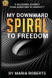 My Downward Spiral to Freedom - Bild 1