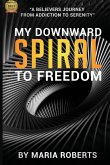 My Downward Spiral to Freedom