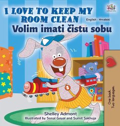 I Love to Keep My Room Clean (English Croatian Bilingual Children's Book) - Admont, Shelley; Books, Kidkiddos