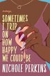 Sometimes I Trip on How Happy We Could... - Bild 1