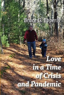 Love in a Time of Crisis and Pandemic - Epperly, Bruce G
