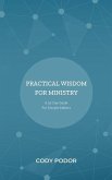 Practical Wisdom For Ministry