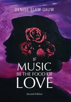 If Music Be the Food of Love - Second Edition - Elam Dauw, Denise