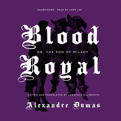 Blood Royal Lib/E: Or, the Son of Milady - Dumas, Alexandre; Ellsworth, Lawrence