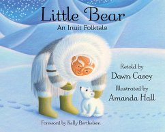 Little Bear: An Inuit Folktale - Casey, Dawn