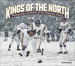 Kings of the North: Photographs and History of the Minnesota Vikings - Israelson, Chad