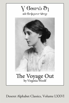 The Voyage Out (Deseret Alphabet Edition) - Woolf, Virginia