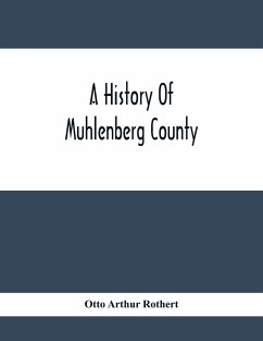 A History Of Muhlenberg County - Arthur Rothert, Otto