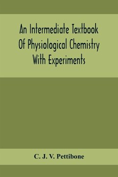An Intermediate Textbook Of Physiological Chemistry With Experiments - J. V. Pettibone, C.