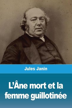 L'Âne mort et la femme guillotinée - Janin, Jules