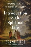 Introduction to the Spiritual Life: Walking the Path of Prayer with Jesus