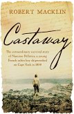 Castaway: The Extraordinary Survival Story of Narcisse Pelletier, a Young French Cabin Boy Shipwrecked on Cape York in 1858