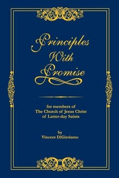 Principles with Promise: For Members of The Church of Jesus Christ of Latter-day Saints - Digirolamo, Vincent