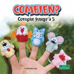Combien? Compte Jusqu'à 5 (How Many? Counting to 5) - Kelly, Miranda