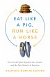 Eat Like a Pig, Run Like a Horse - Bild 1
