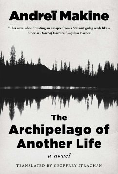 The Archipelago of Another Life - Makine, Andreï