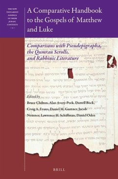 A Comparative Handbook to the Gospels of Matthew and Luke - Chilton, Bruce D; Avery-Peck, Alan J; Bock, Darrell; Evans, Craig A; Gurtner, Daniel M; Neusner, Jacob; Schiffman, Lawrence H; Oden, Daniel