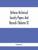 Ontario Historical Society Papers And Records (Volume X)
