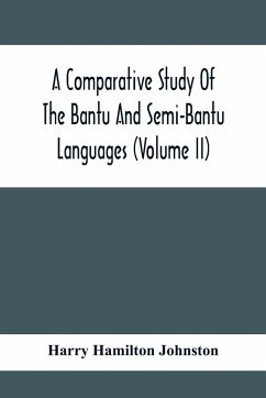 A Comparative Study Of The Bantu And Semi-Bantu Languages (Volume Ii) - Hamilton Johnston, Harry