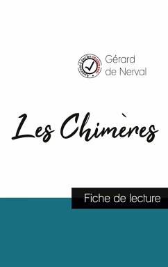Les Chimères de Gérard de Nerval (fiche de lecture et analyse complète de l'oeuvre) - Nerval, Gérard De