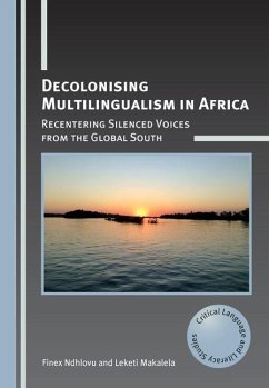 Decolonising Multilingualism in Africa - Ndhlovu, Finex; Makalela, Leketi