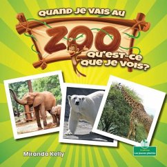 Quand Je Vais Au Zoo, Qu'est-Ce Que Je Vois? (When I Go to the Zoo, What Do I See?) - Kelly, Miranda