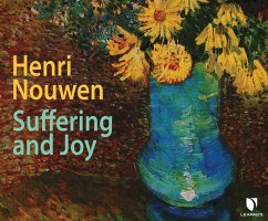 Henri Nouwen on Suffering and Joy - Nouwen, Henri