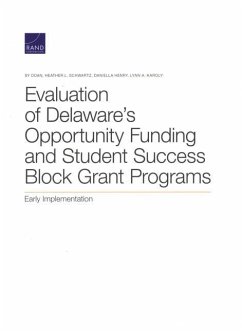 Evaluation of Delaware's Opportunity Funding and Student Success Block Grant Programs - Doan, Sy; Schwartz, Heather L; Henry, Daniella