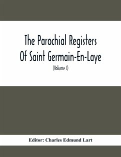 The Parochial Registers Of Saint Germain-En-Laye