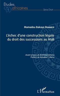 L'échec d'une construction légale du droit des successions au Mali - Dembele, Mamadou Bakaye