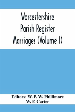 Worcestershire Parish Register. Marriages (Volume I) - F. Carter, W.