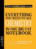 Everything You Need to Ace Chemistry in One Big Fat Notebook