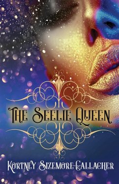 The Seelie Queen - Sizemore-Gallagher, Kortney
