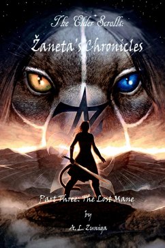 The Elder Scrolls - Zaneta's Chronicles - Part Three - Zuniga, Adrian Lee