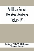 Middlesex Parrish Registers. Marriages (Volume IV)