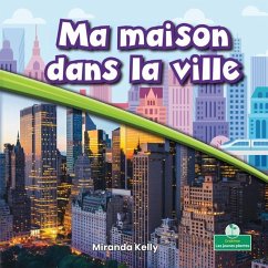 Ma Maison Dans La Ville (My Home in the City) - Kelly, Miranda