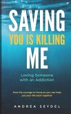 Saving You Is Killing Me