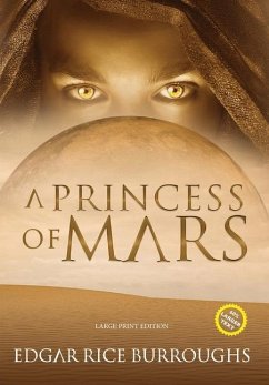 A Princess of Mars (Annotated, Large Print) - Burroughs, Edgar Rice