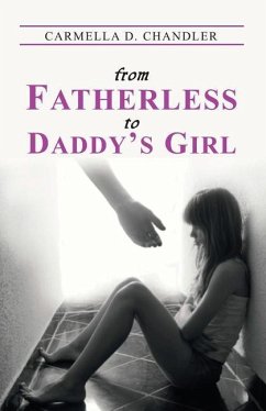 From Fatherless to Daddy's Girl - Chandler, Carmella D.