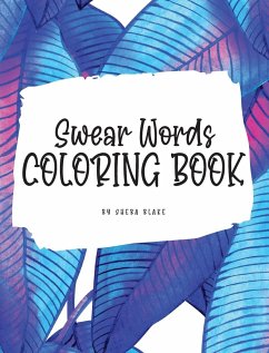 Swear Words Coloring Book for Young Adults and Teens (8x10 Hardcover Coloring Book / Activity Book) - Blake, Sheba