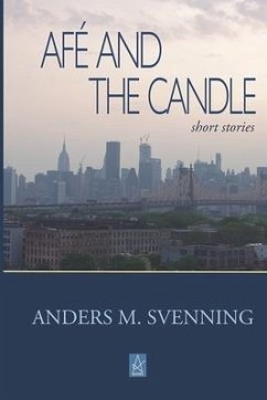 Afé and the Candle: Short stories - Svenning, Anders M.