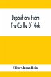 Depositions From The Castle Of York,... - Bild 1