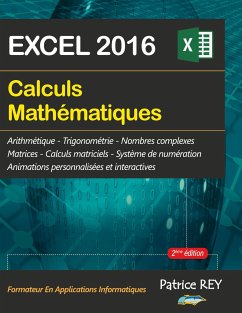 Calculs mathematiques avec EXCEL 2016 - rey, patrice